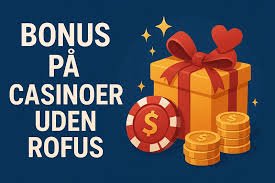 Bedste Casino Uden om ROFUS Find Din Perfekte Spilleoplevelse